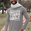 positive vibes only mens shirt